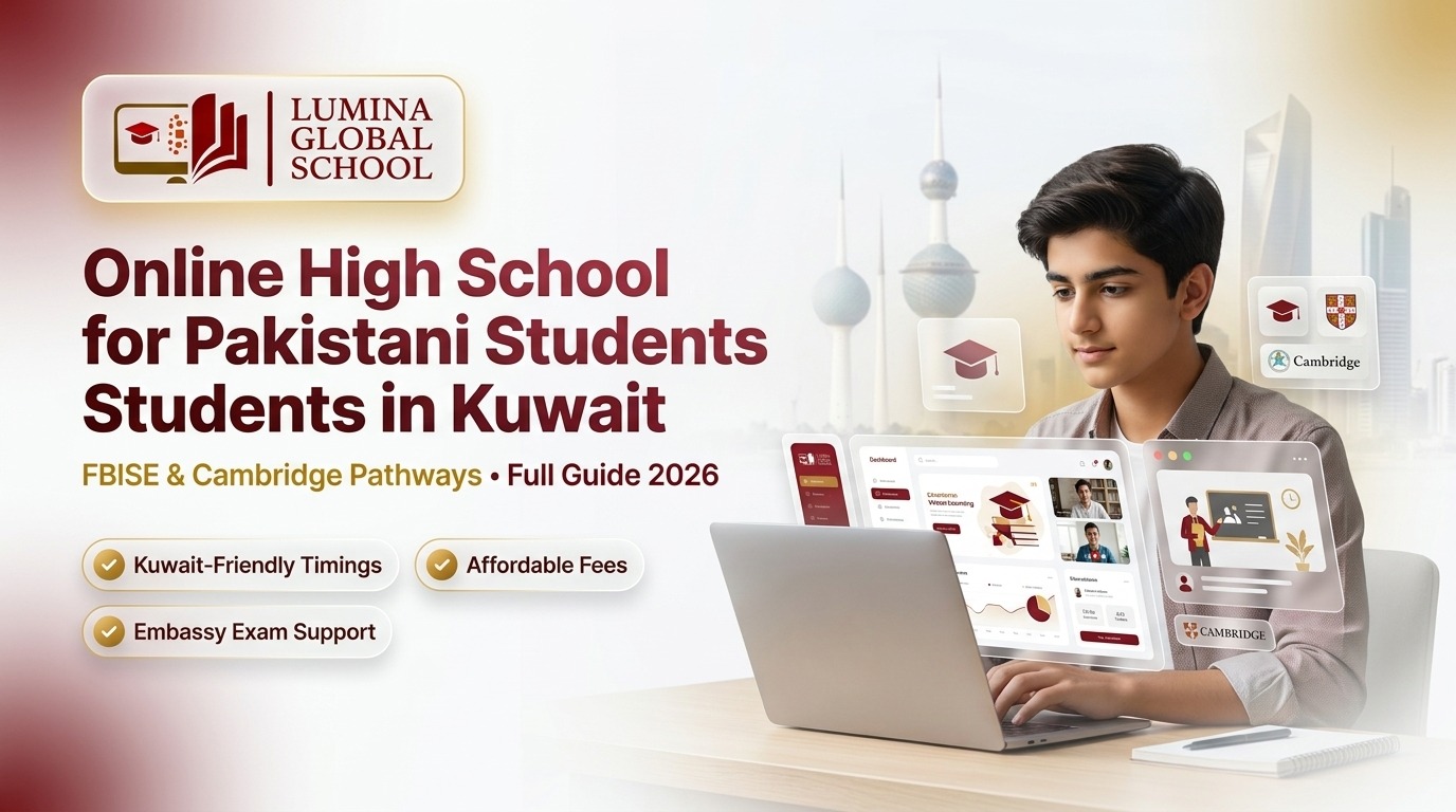Online High School for Pakistani Students in Kuwait: Full Guide 2026